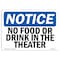 Signmission OSHA Notice, 5" Height, No Food Or Drinks In The Theater Sign, 7" X 5", Landscape OS-NS-D-57-L-14611 - alternate 1